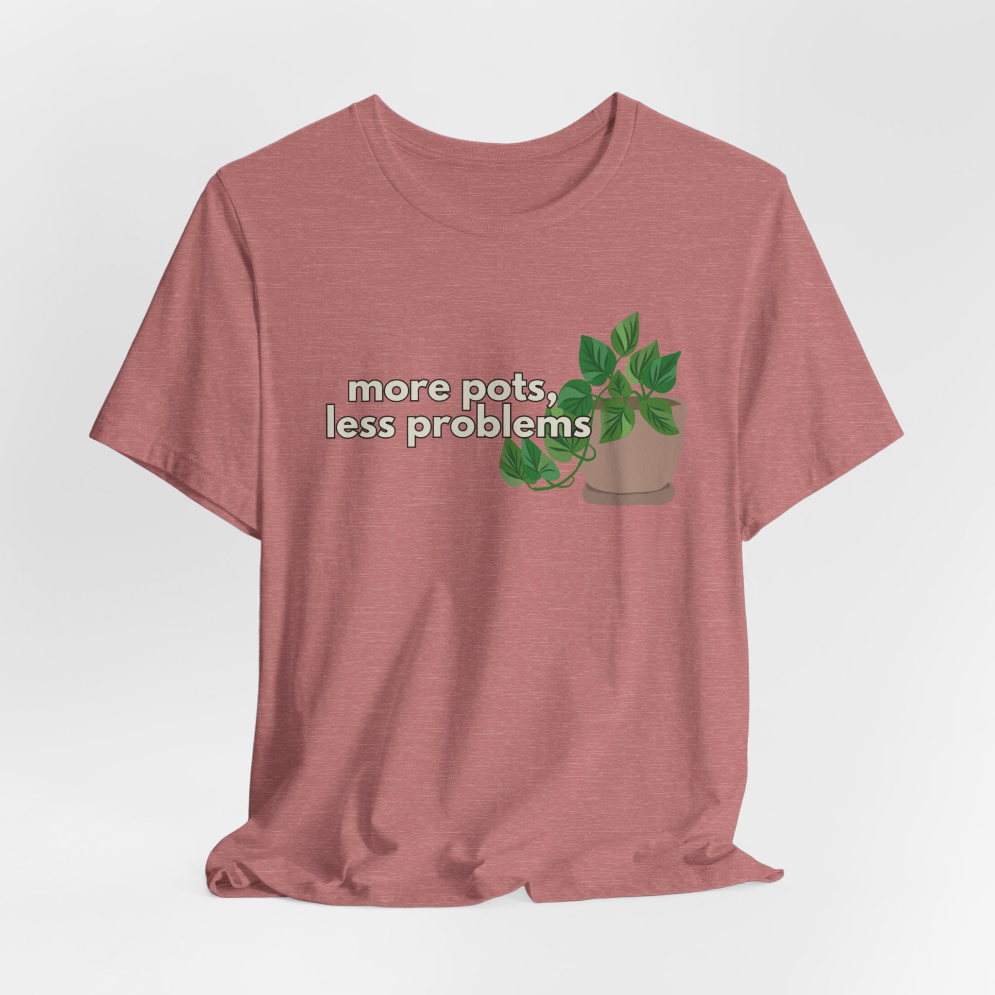 Plant Lover T‑Shirt — “More Pots, Less Problems” Graphic Tee
