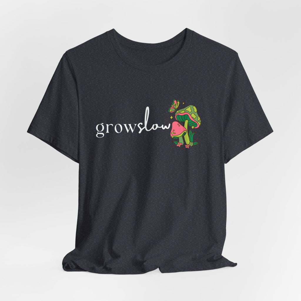 Grow Slow Mushroom T-Shirt — Botanical Relaxation Tee