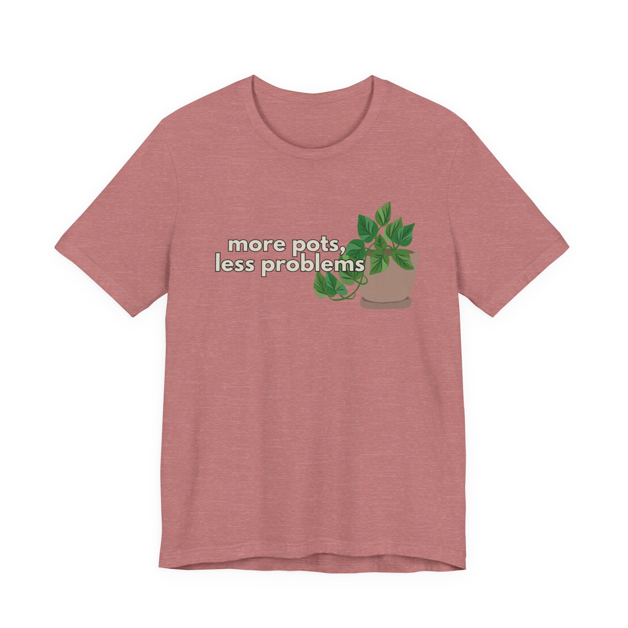 Plant Lover T‑Shirt — “More Pots, Less Problems” Graphic Tee