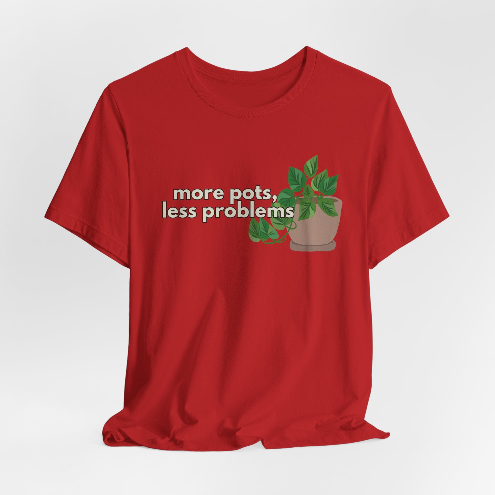 Plant Lover T‑Shirt — “More Pots, Less Problems” Graphic Tee