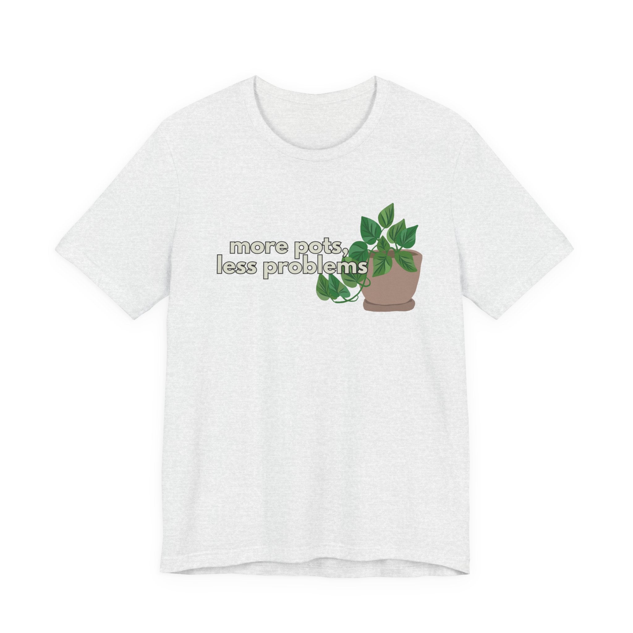 Plant Lover T‑Shirt — “More Pots, Less Problems” Graphic Tee