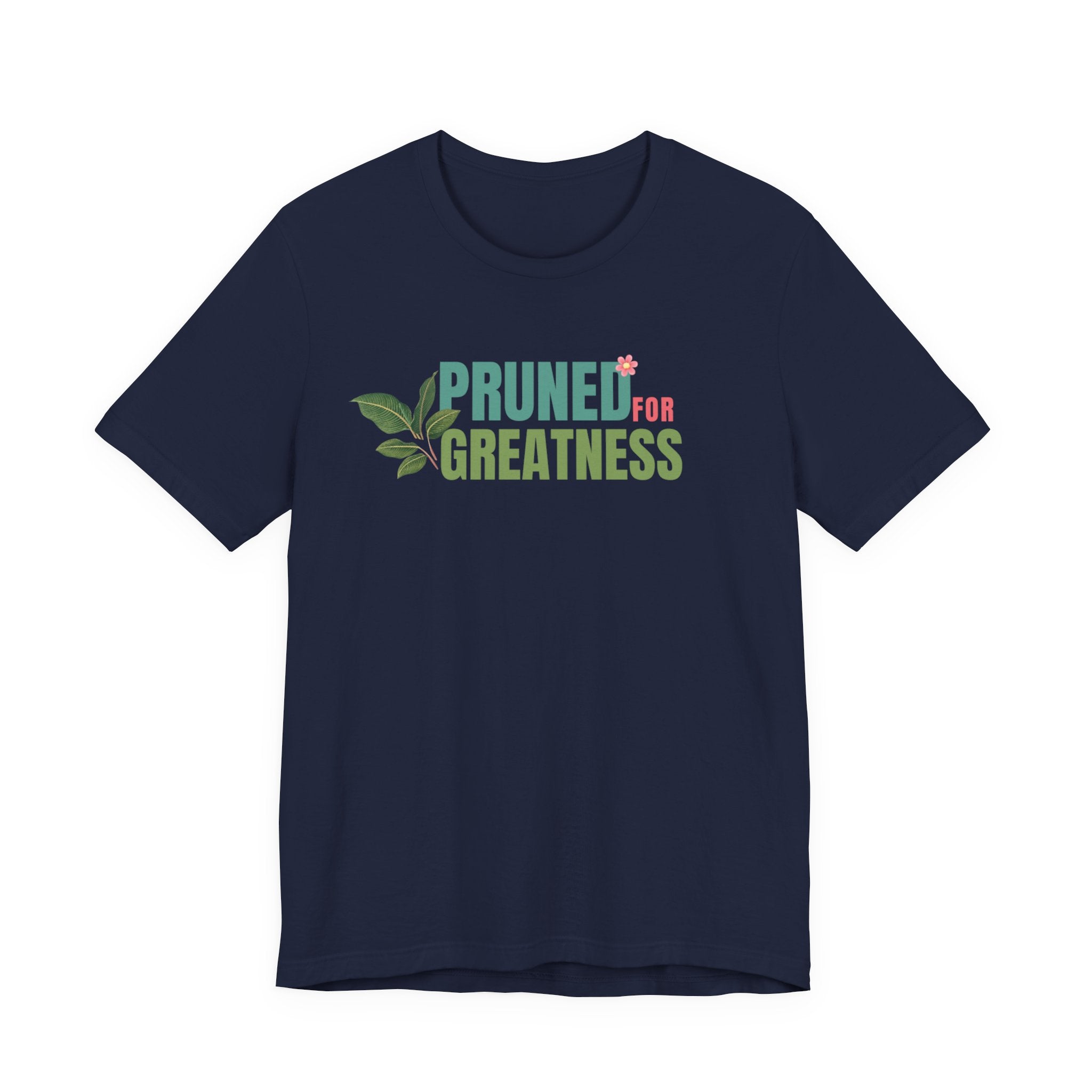 Pruned for Greatness T-Shirt — Gardening Shirt with Leaf Graphic