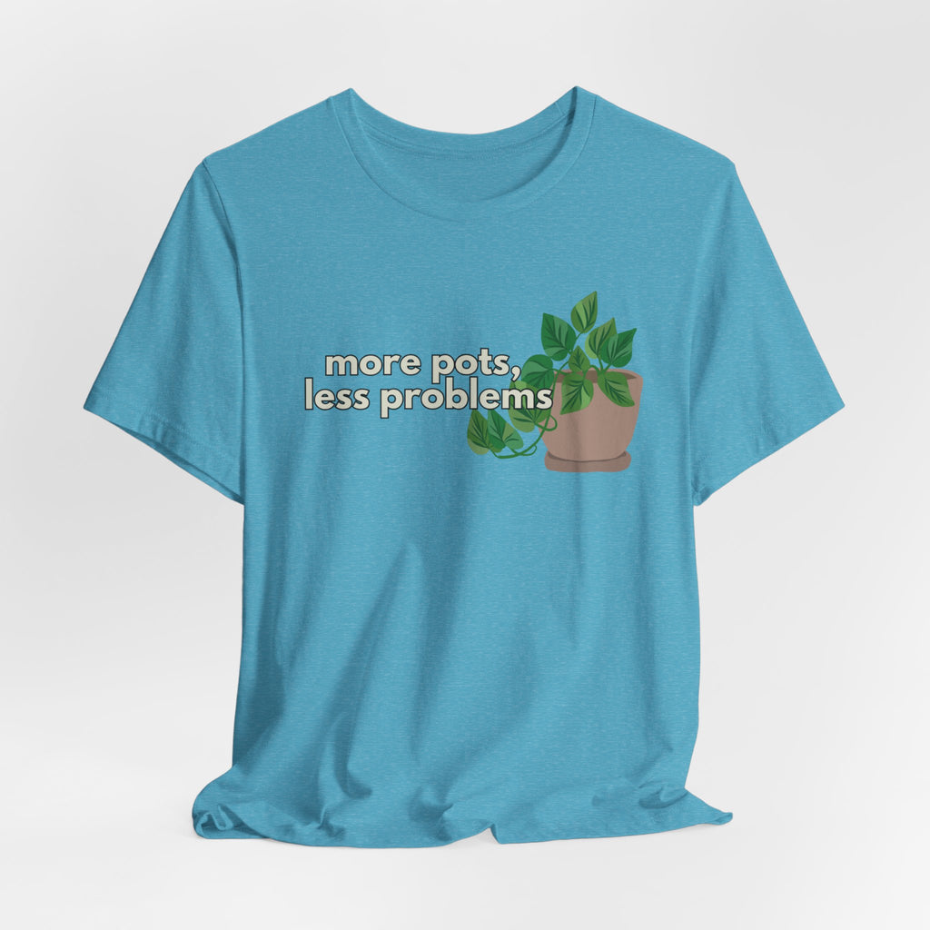 Plant Lover T‑Shirt — “More Pots, Less Problems” Graphic Tee