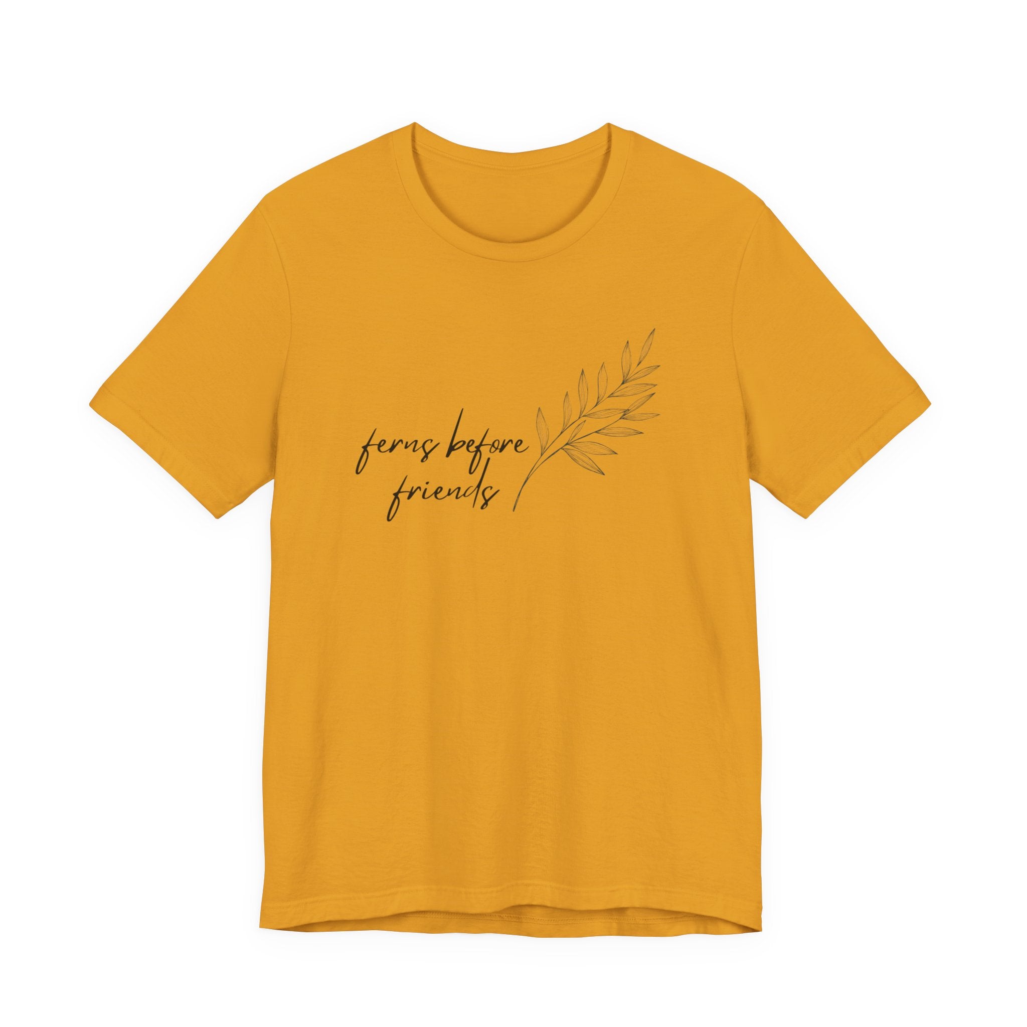 T-Shirt — "Ferns Before Friends" Minimal Botanical Tee