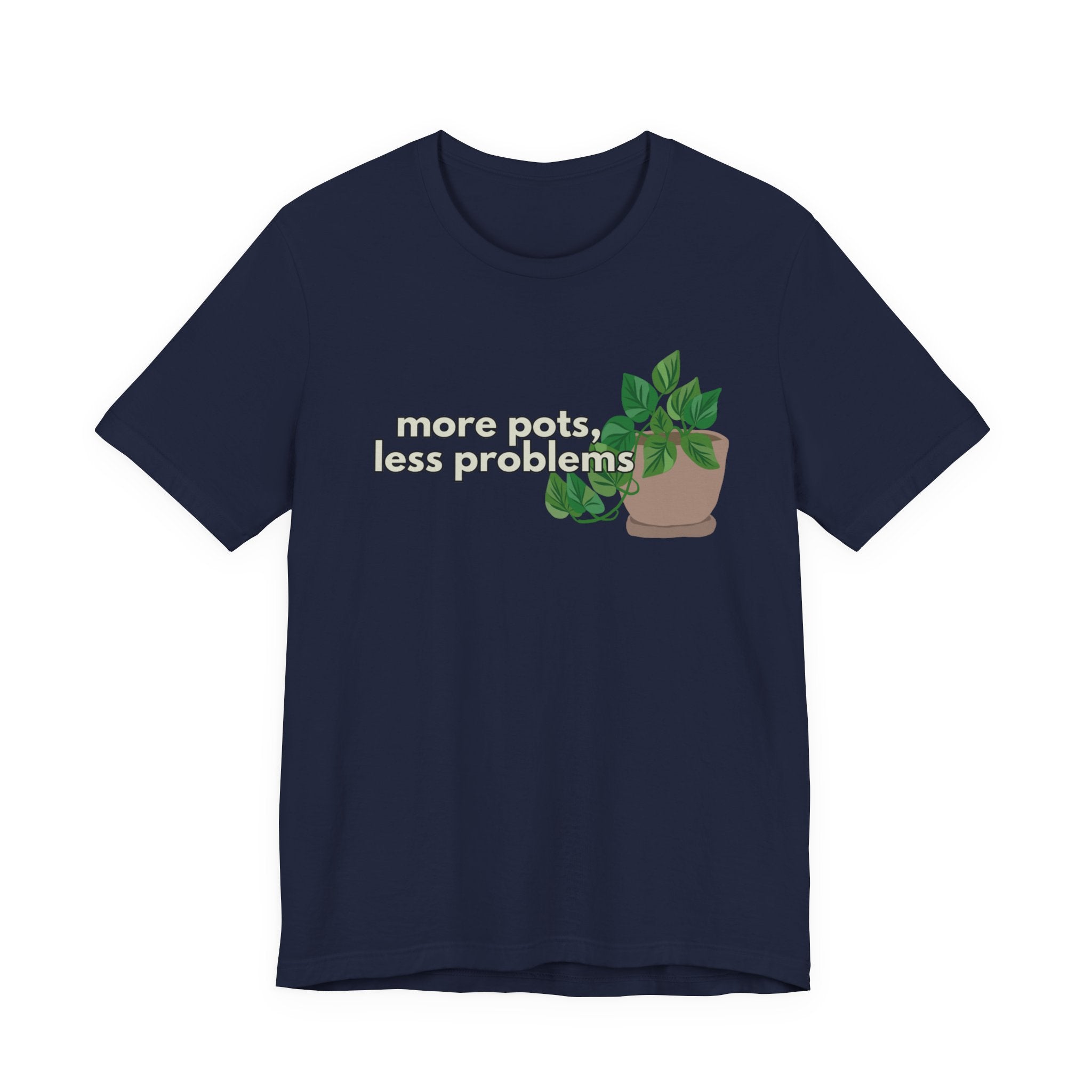 Plant Lover T‑Shirt — “More Pots, Less Problems” Graphic Tee