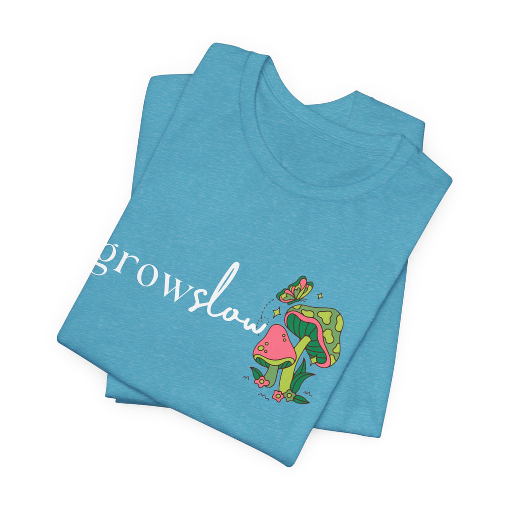 Grow Slow Mushroom T-Shirt — Botanical Relaxation Tee