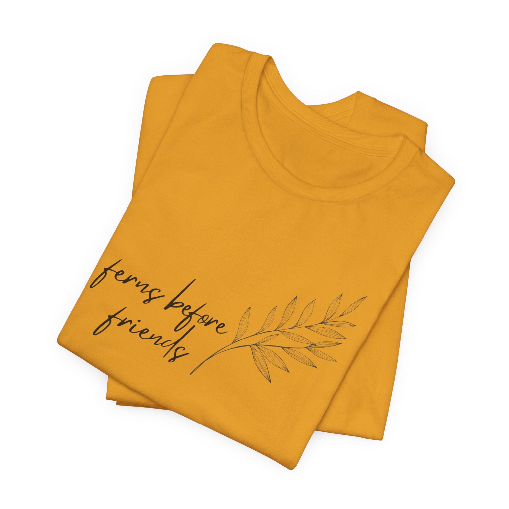 T-Shirt — "Ferns Before Friends" Minimal Botanical Tee