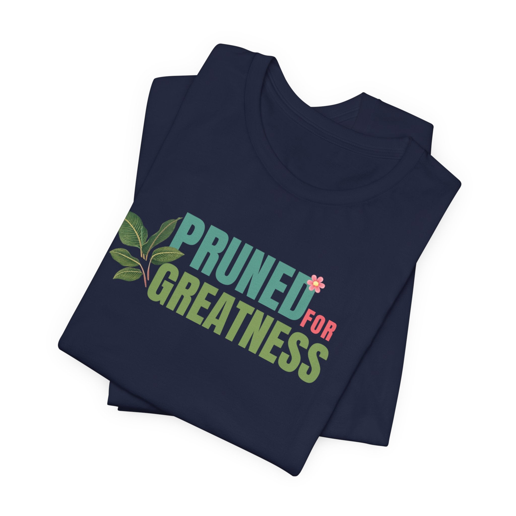 Pruned for Greatness T-Shirt — Gardening Shirt with Leaf Graphic