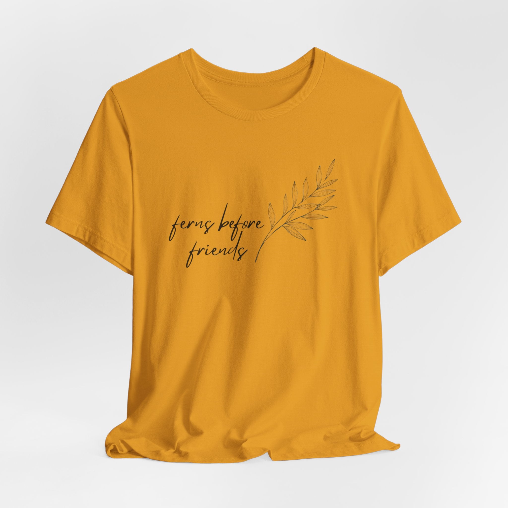 T-Shirt — "Ferns Before Friends" Minimal Botanical Tee