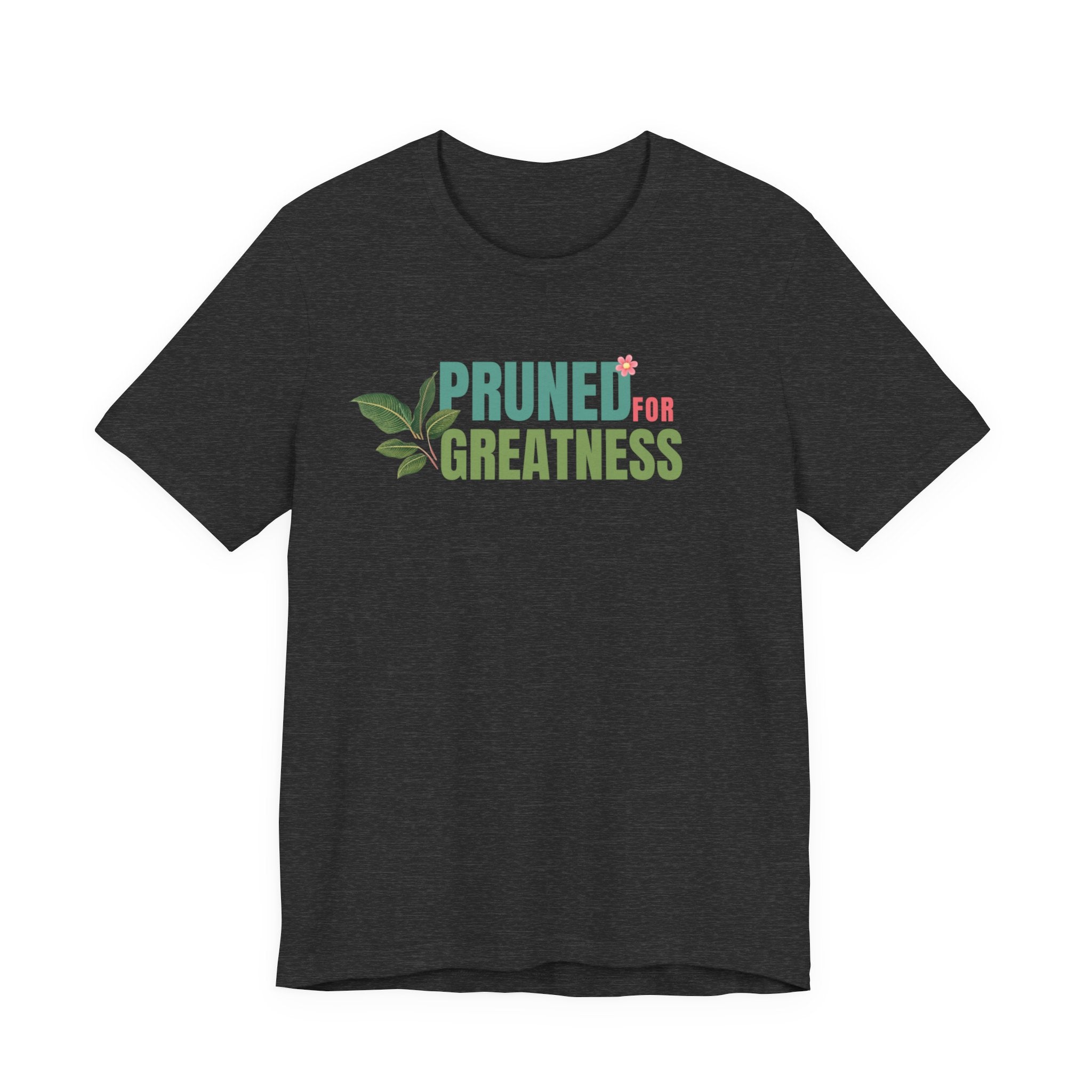 Pruned for Greatness T-Shirt — Gardening Shirt with Leaf Graphic