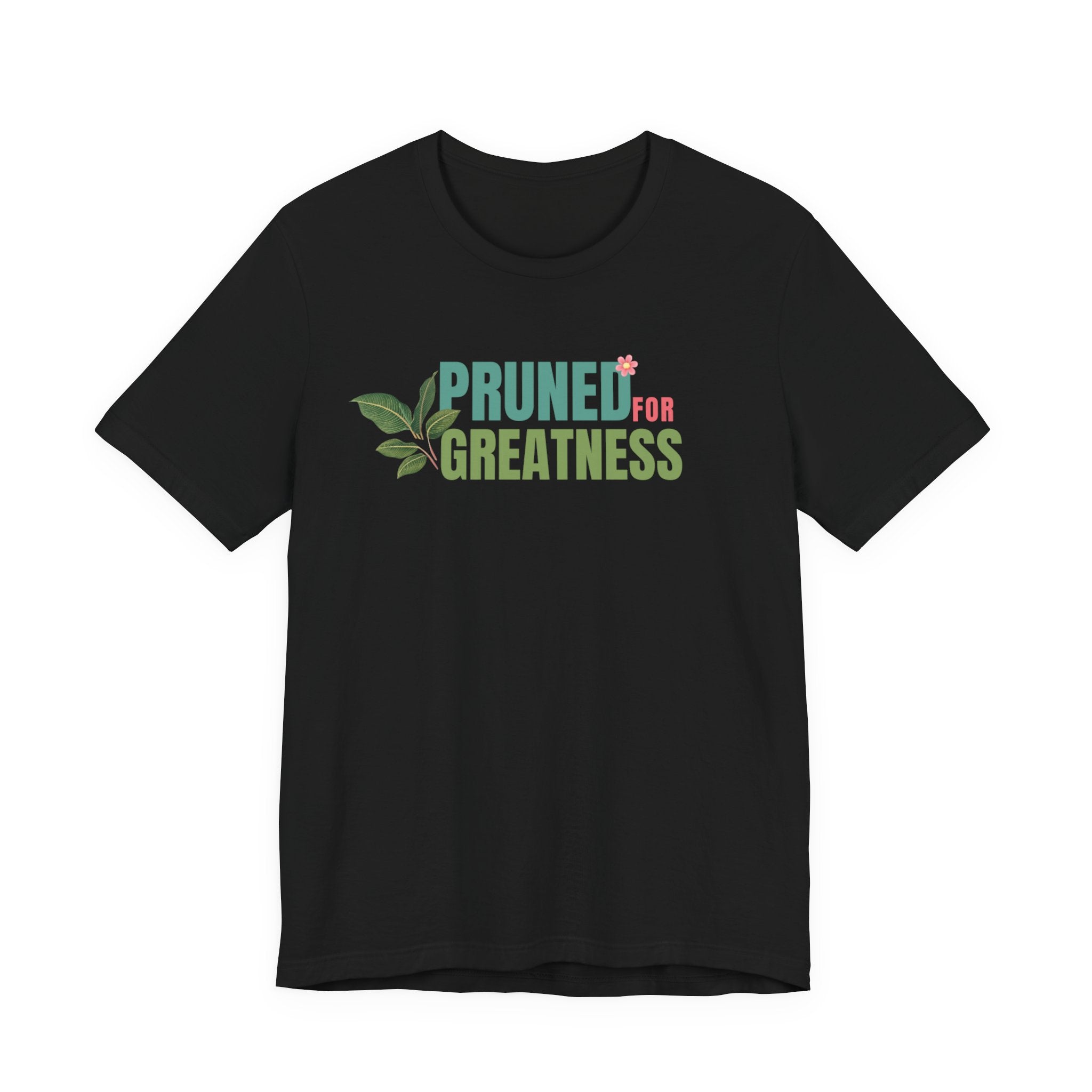 Pruned for Greatness T-Shirt — Gardening Shirt with Leaf Graphic