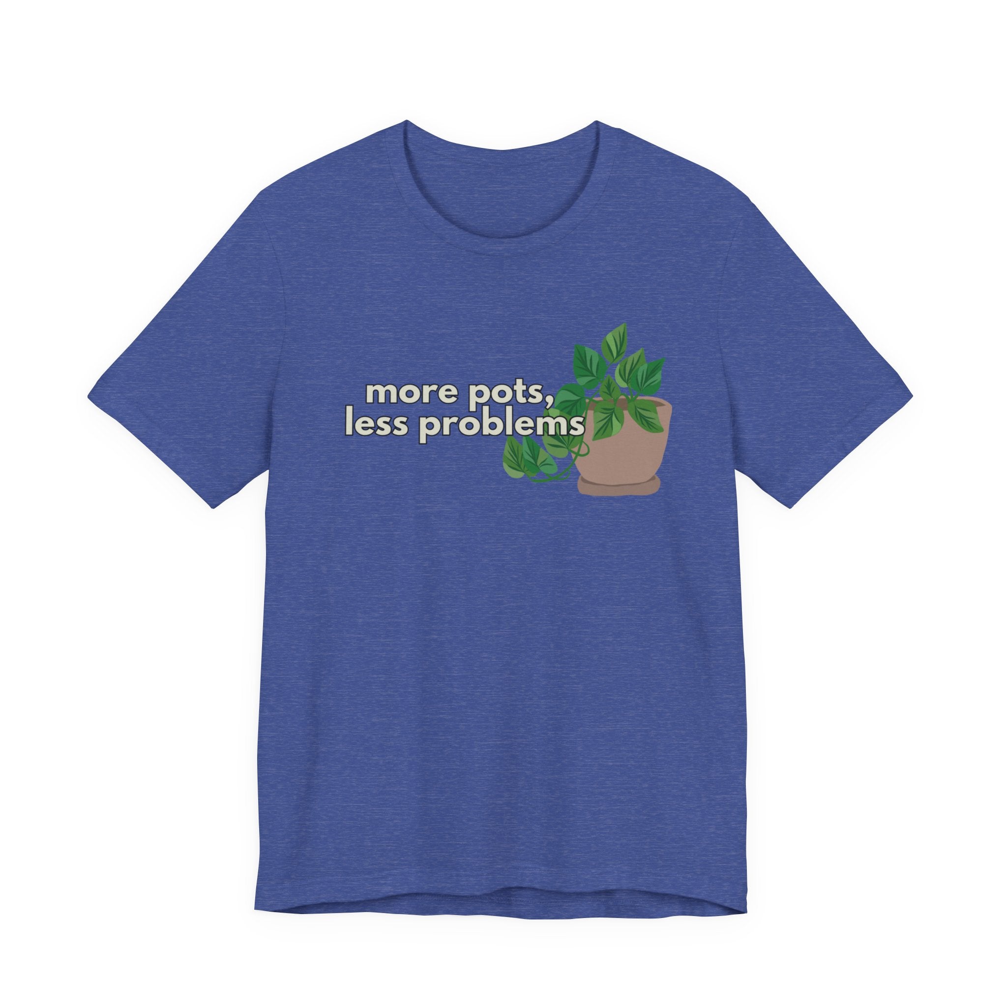 Plant Lover T‑Shirt — “More Pots, Less Problems” Graphic Tee
