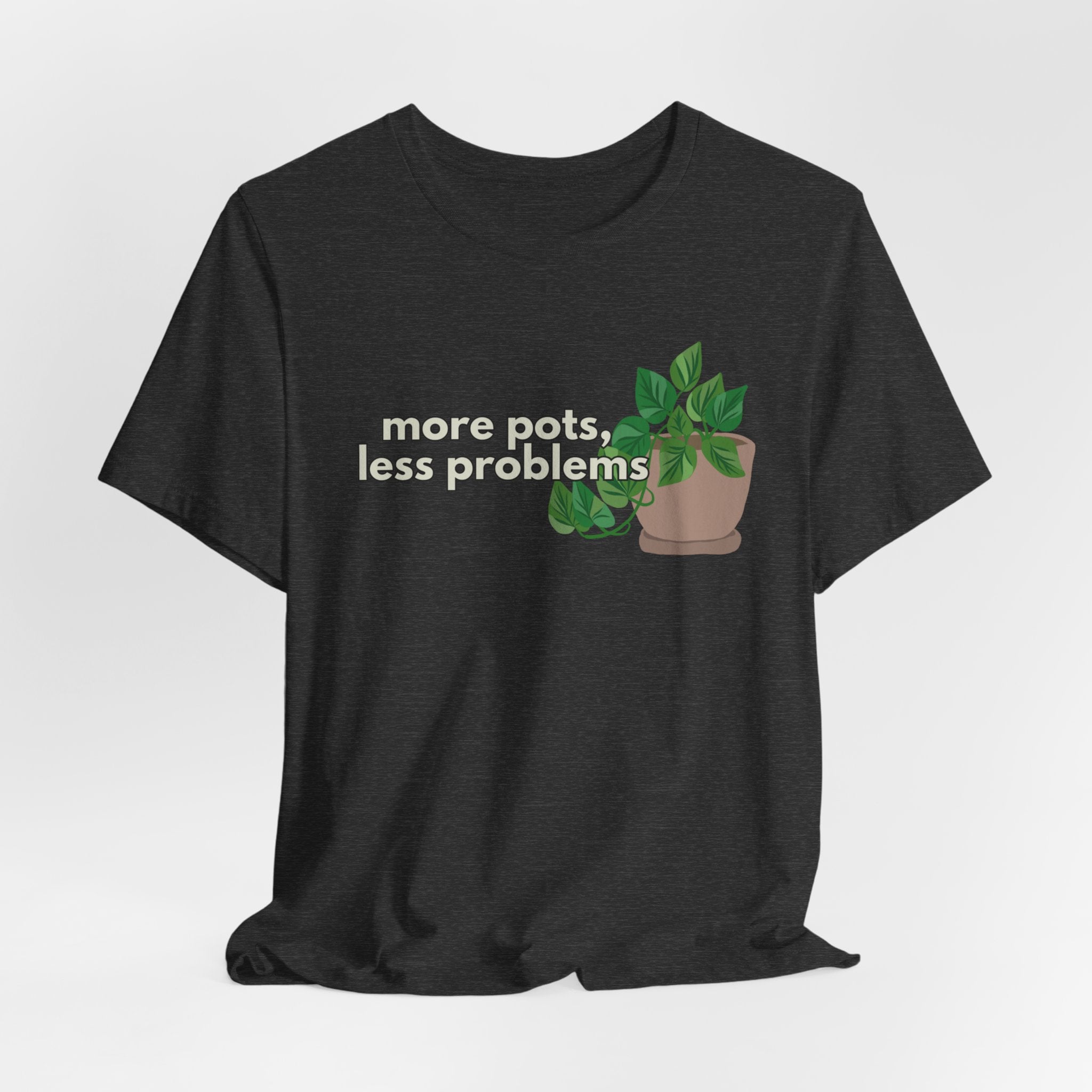 Plant Lover T‑Shirt — “More Pots, Less Problems” Graphic Tee