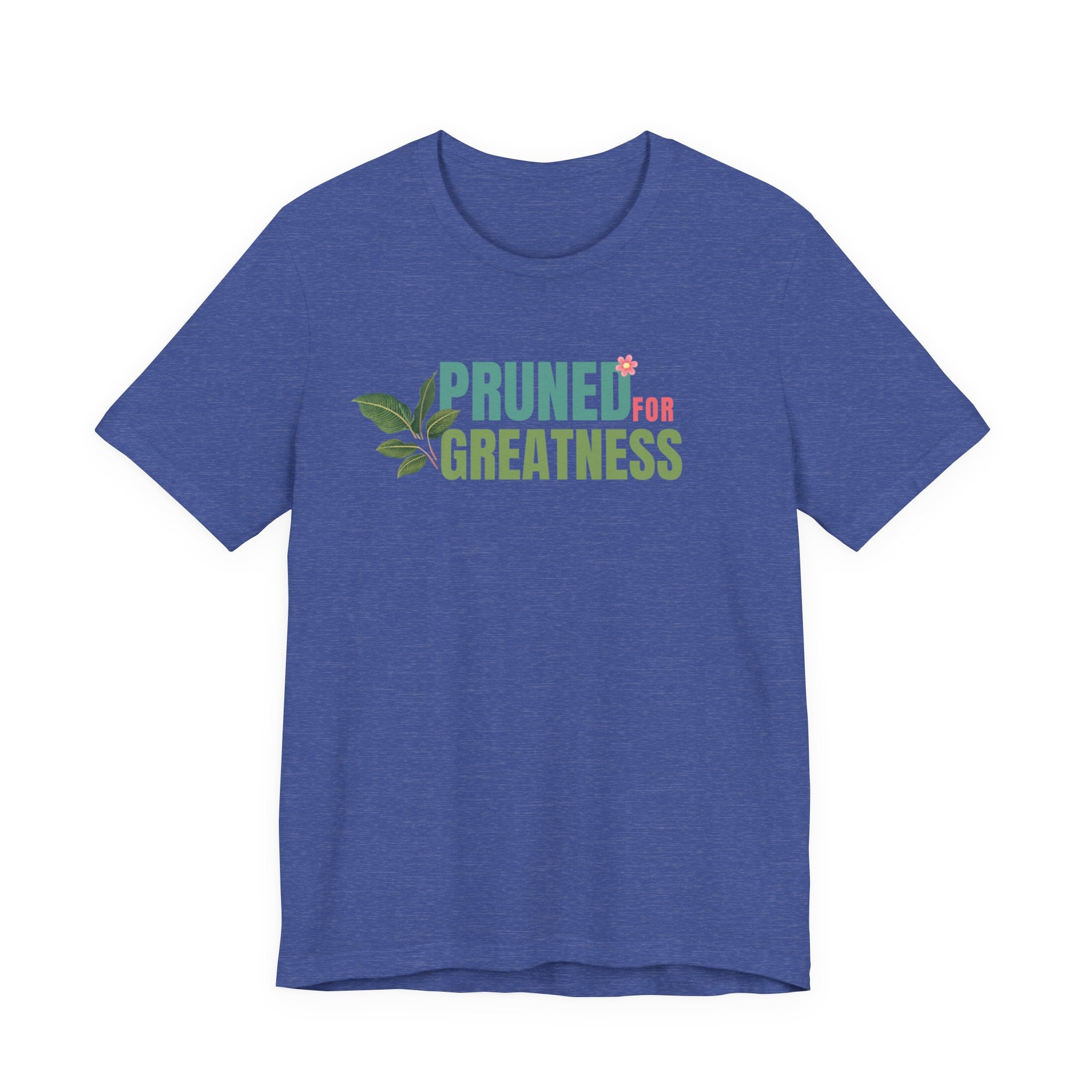 Pruned for Greatness T-Shirt — Gardening Shirt with Leaf Graphic