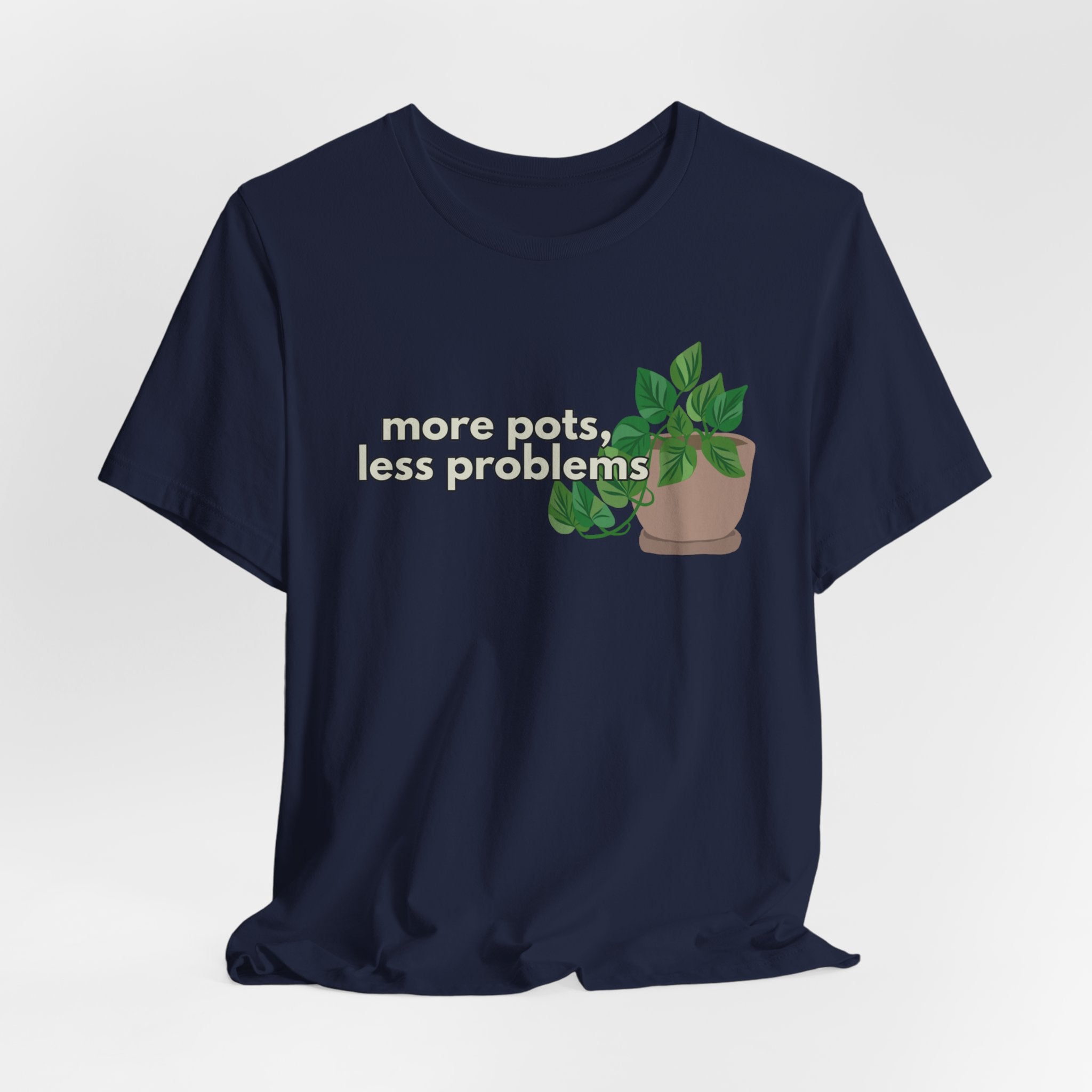 Plant Lover T‑Shirt — “More Pots, Less Problems” Graphic Tee