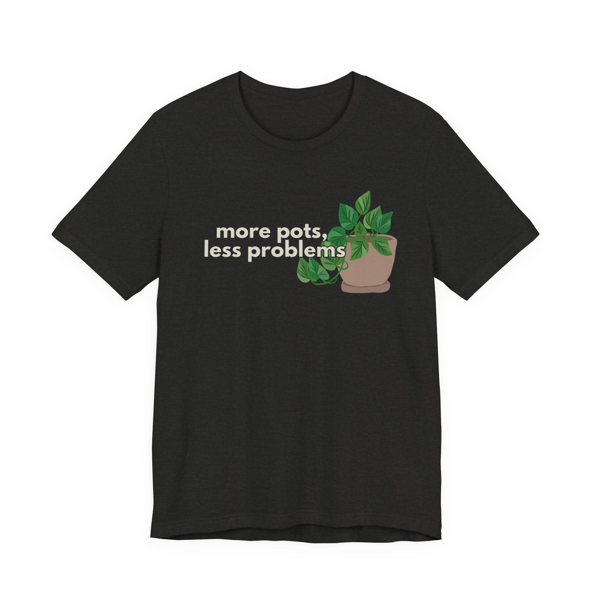 Plant Lover T‑Shirt — “More Pots, Less Problems” Graphic Tee