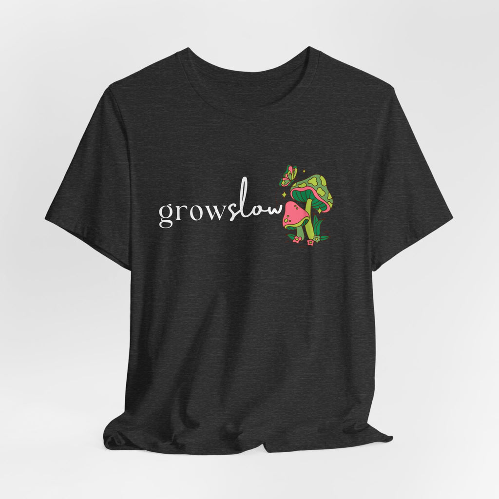 Grow Slow Mushroom T-Shirt — Botanical Relaxation Tee