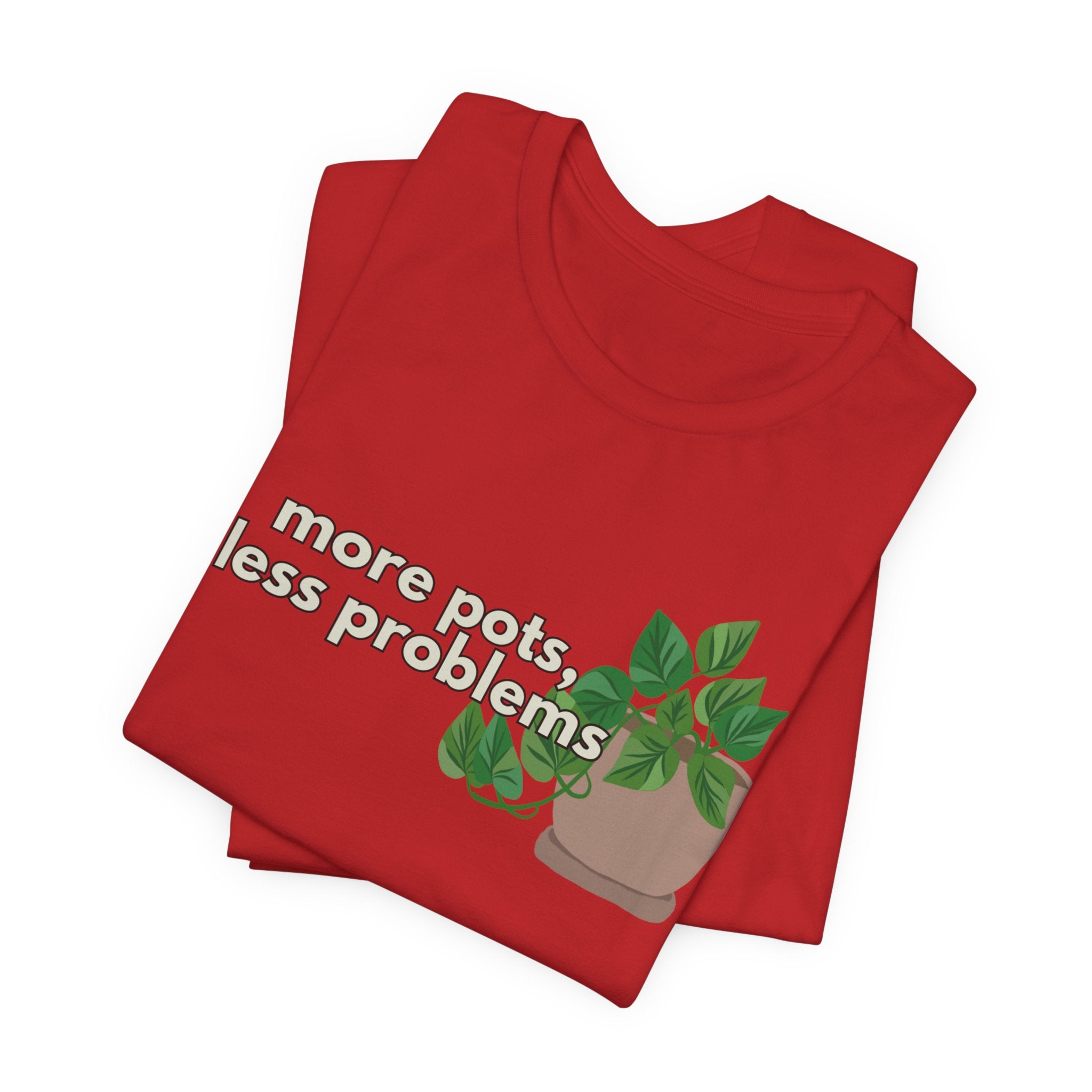 Plant Lover T‑Shirt — “More Pots, Less Problems” Graphic Tee